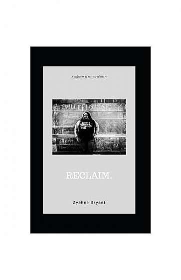 Coperta cărții Reclaim.: A Collection of Poetry and Essays