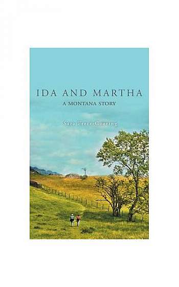 Ida and Martha: A Montana Story