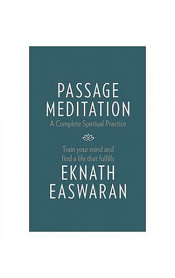 Coperta cărții Passage Meditation - A Complete Spiritual Practice: Train Your Mind and Find a Life That Fulfills