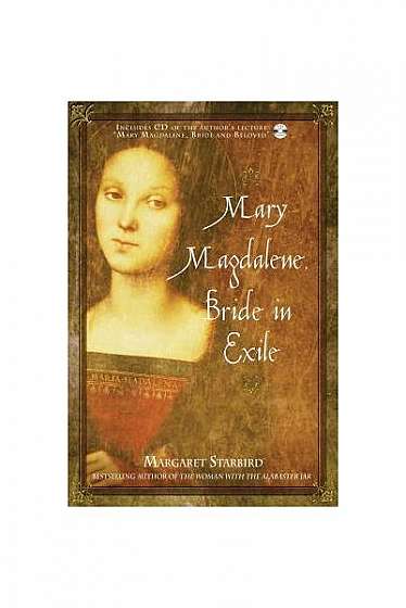 Mary Magdalene, Bride in Exile [With CD]