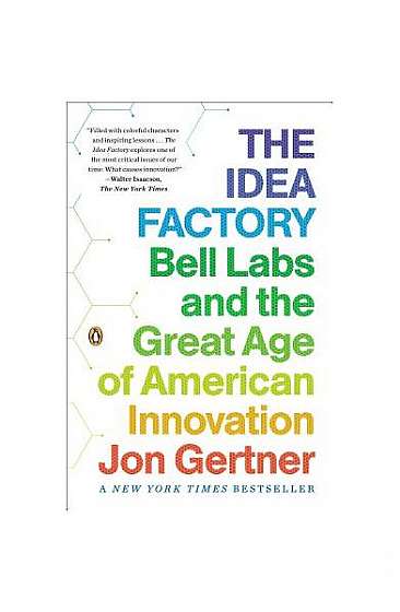 Coperta cărții The Idea Factory: Bell Labs and the Great Age of American Innovation
