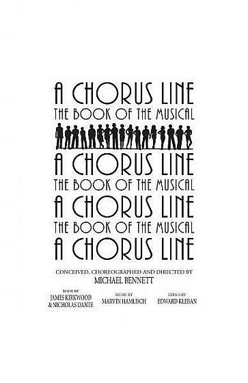 A Chorus Line: The Complete Book of the Musical