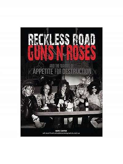 Coperta cărții Reckless Road: Guns N' Roses and the Making of Appetite for Destruction