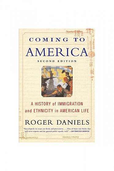 Coming to America: A History of Immigration and Ethnicity in American Life