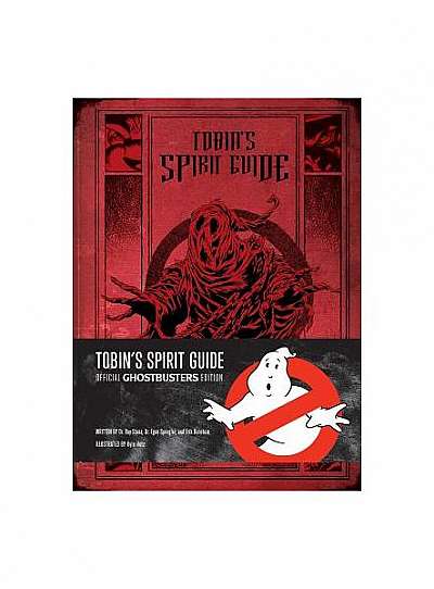 Tobin's Spirit Guide: Official Ghostbusters Edition