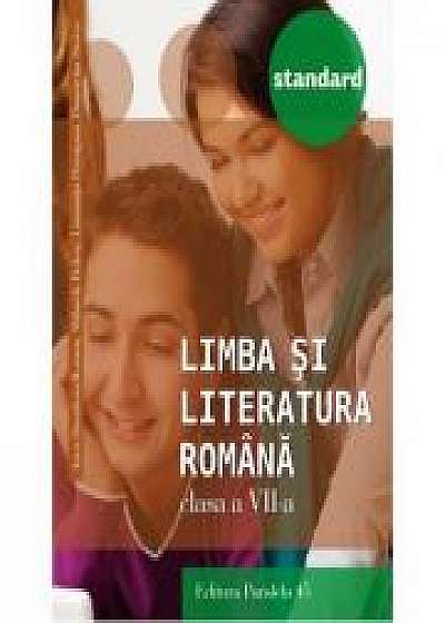 Limba si literatura romana, auxiliar pentru clasa a VII-a. Colectia Standard ( Ed. a III-a 2017 )