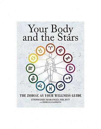 Coperta cărții Your Body and the Stars: The Zodiac as Your Wellness Guide