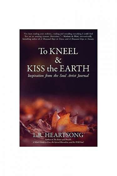 To Kneel and Kiss the Earth: Inspiration from the Soul Artist Journal