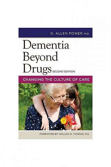 Dementia Beyond Drugs: Changing the Culture of Care