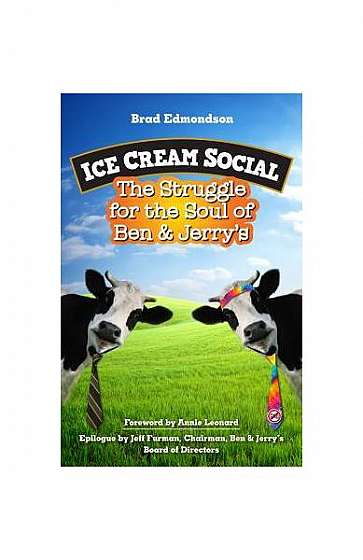 Ice Cream Social: The Struggle for the Soul of Ben & Jerry's