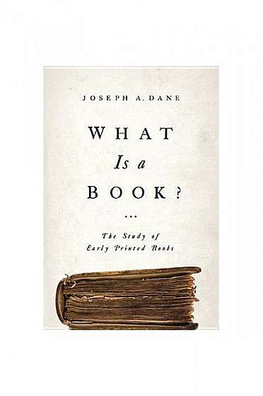 What Is a Book?: The Study of Early Printed Books