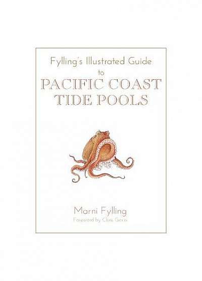 Fylling's Illustrated Guide to Pacific Coast Tidal Pools
