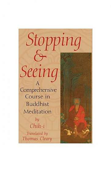 Coperta cărții Stopping and Seeing: A Comprehensive Course in Buddhist Meditation