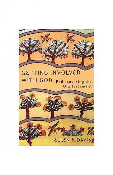Getting Involved with God: Rediscovering the Old Testament