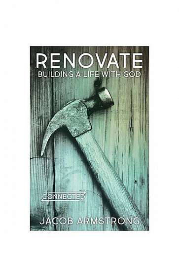 Renovate: Building a Life with God