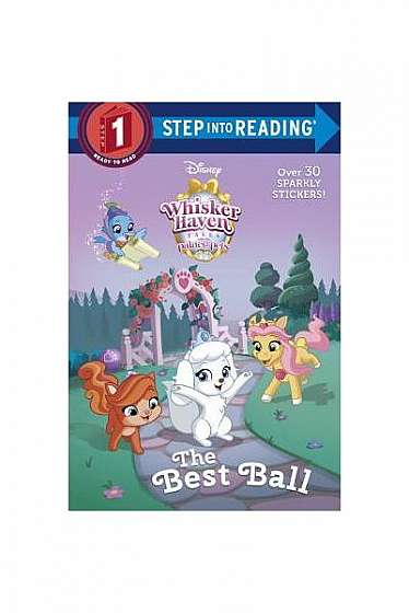 The Best Ball (Disney Palace Pets: Whisker Haven Tales)