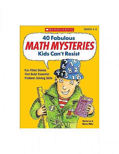 40 Fabulous Math Mysteries Kids Can't Resist