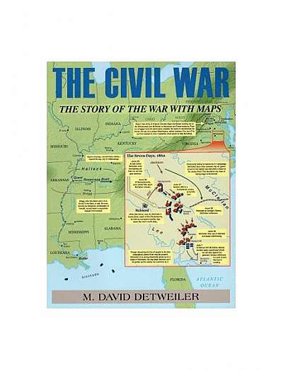 The Civil War: The Story of the War with Maps