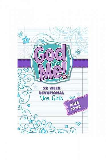 God and Me 52 Week Devotional for Girls Ages 10-12