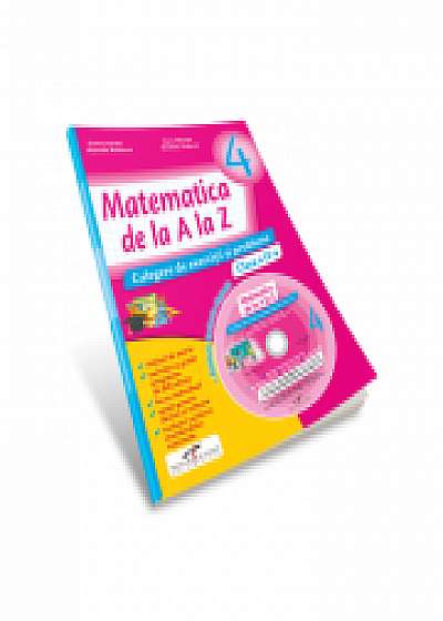 Matematica de la A la Z. Culegere de exercitii si probleme. Clasa a IV-a + Culegere multimedia ( CD )