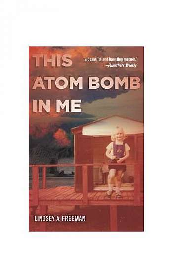 This Atom Bomb in Me