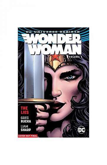 Coperta cărții Wonder Woman Vol. 1: The Lies (Rebirth)