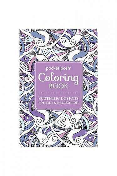 Pocket Posh Adult Coloring Book: Soothing Designs for Fun & Relaxation