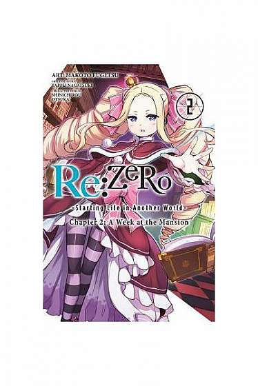 RE: Zero -Starting Life in Another World-, Chapter 2: A Week at the Mansion, Vol. 2 (Manga)