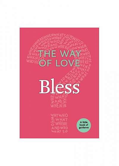 The Way of Love: Bless