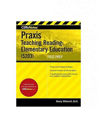 Cliffsnotes Praxis Teaching Reading: Elementary Education (5203)