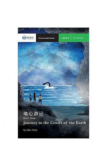 Journey to the Center of the Earth: Mandarin Companion Graded Readers Level 2