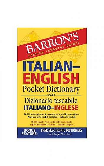 Barron's Italian-English Pocket Dictionary: 70,000 Words, Phrases & Examples Presented in Two Sections: American Style English to Italian -- Italian t