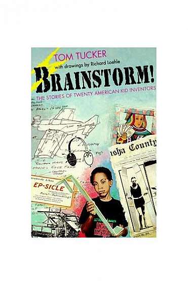 Brainstorm!: The Stories of Twenty American Kid Inventors