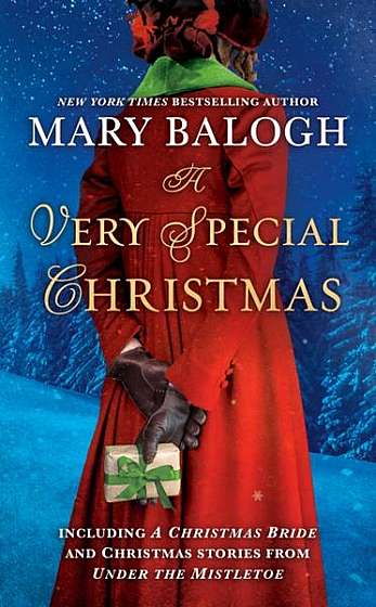 A Very Special Christmas: Including a Christmas Bride and Christmas Stories from Under the Mistletoe by Mary Balogh