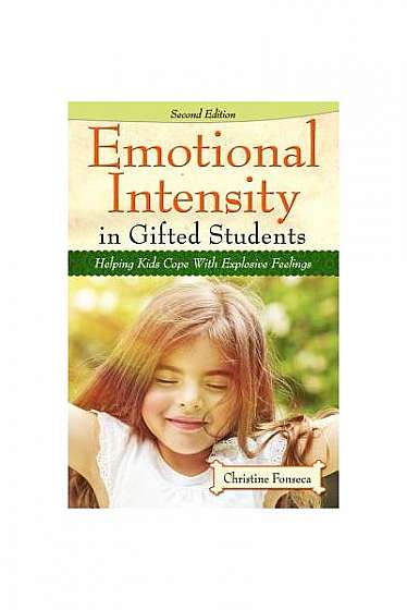 Emotional Intensity in Gifted Students: Helping Kids Cope with Explosive Feelings