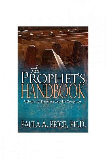 The Prophet's Handbook: A Guide to Prophecy and Its Operation