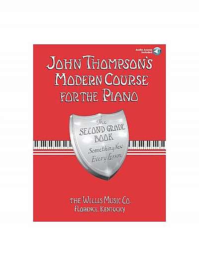 John Thompson's Modern Course for the Piano: The Second Grade Book: Something New Every Lesson [With CD]