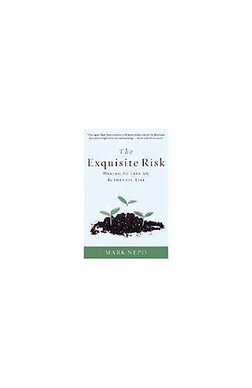 Coperta cărții The Exquisite Risk: Daring to Live an Authentic Life