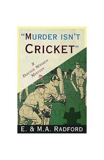 Murder Isn't Cricket: A Doctor Manson Mystery