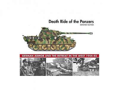 Death Ride of the Panzers: German Armor and the Retreat in the West, 1944-45