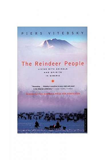The Reindeer People: Living with Animals and Spirits in Siberia