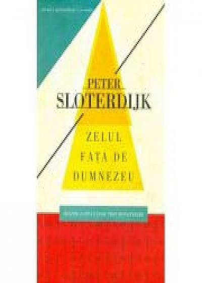 Zelul fata de Dumnezeu-Peter Sloterdijk