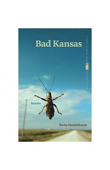 Bad Kansas: Stories