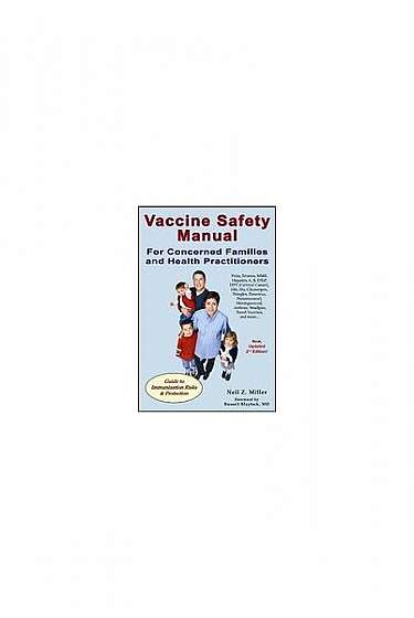 Vaccine Safety Manual for Concerned Families and Health Practitioners