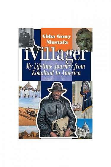 I Villager: My Lifetime Journey from Kokoland to America