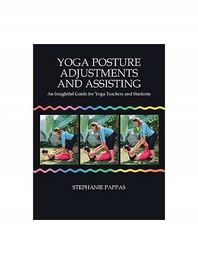 Coperta cărții Yoga Posture Adjustments and Assisting: An Insightful Guide for Yoga Teachers and Students