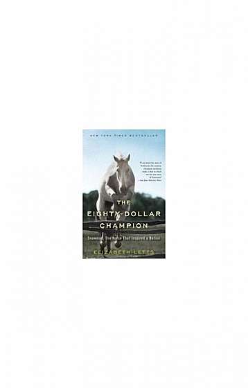Coperta cărții The Eighty-Dollar Champion: Snowman, the Horse That Inspired a Nation