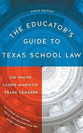 The Educator's Guide to Texas School Law: Ninth Edition