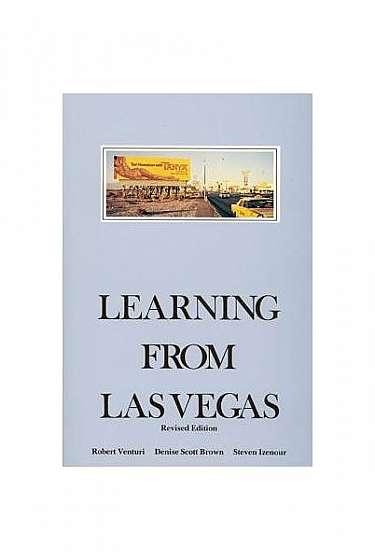 Learning from Las Vegas, Revised Edition: The Forgotten Symbolism of Architectural Form