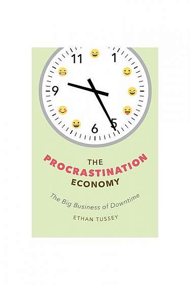 The Procrastination Economy: The Big Business of Downtime
